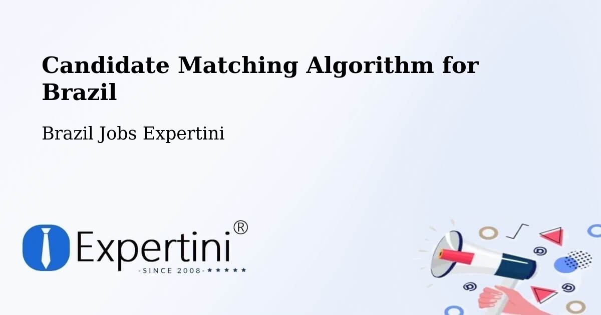 Candidate Matching Algorithm Overview – Varjão - Brazil Jobs Expertini
